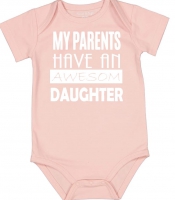 Baby romper My parents have a awesome daughter