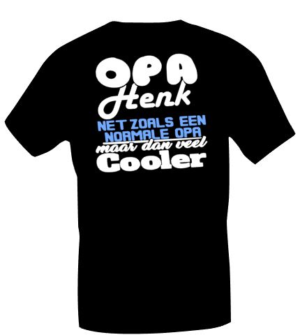 T-shirt Opa Henk net zoals een normale Opa maar dan veel cooler