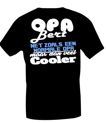 T-shirt  Opa Bert net zoals een gewone Opa maar dan veel cooler.
