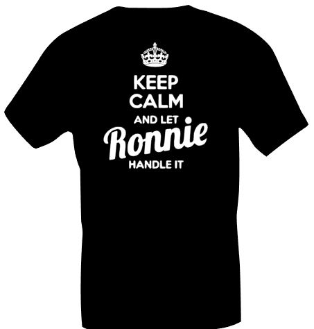 T-shirt Keep calm and let ronnie handle it