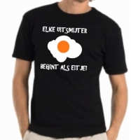 T-shirt Elke uitsmijter begint als eitje