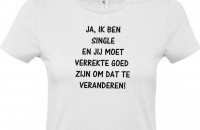 Dames t- shirt bedrukking 'Ja ik ben single'