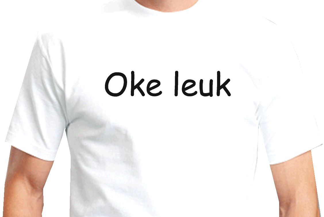 PapoeaNieuwGuinea deuropening moeilijk Heren T- shirt met grappige tekst 'Oke leuk' - www.tekstkadoshop.nl