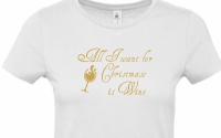 Dames t-shirt   'All i want for christmas is wine'