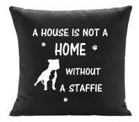 Kussen ' A house is not a home without a Staffie'