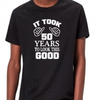 SALE T-shirt It took 50 years to look this good maat L