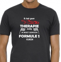 heren t-shirt Ik heb geen therapie nodig ik moet formule 1 kijken