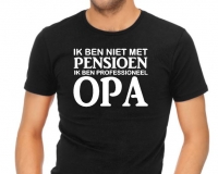 Ik ben niet met pensioen ik ben professioneel OPA t-shirt
