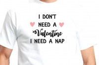 Heren T- shirt I don't need a valentine t/m 5 XL