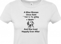 A wise woman once said t- shirt
