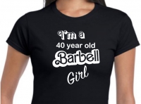 I'm a 40 year old Barbell girl shirt