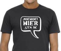 Heren T-shirt joehoe hier sta ik