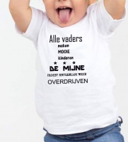 Baby T-shirt   Alle vaders maken mooie kinderen